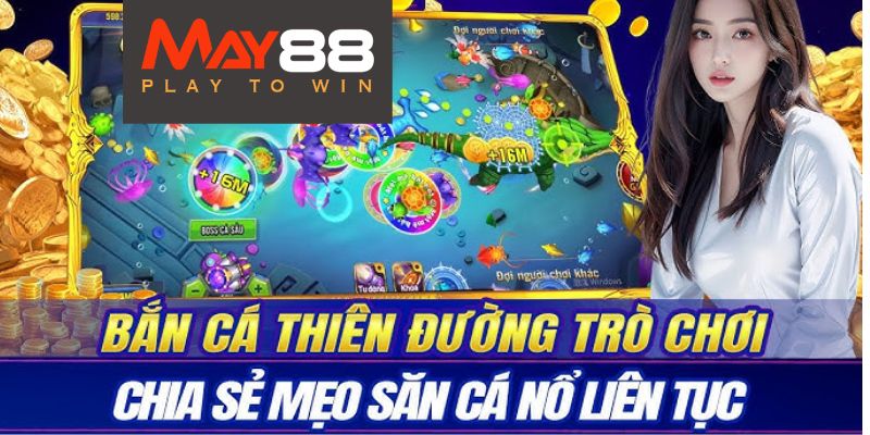 Các loại cá và phần thưởng trong Bắn Cá Thiên Đường May88