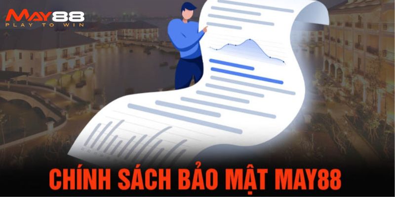 Những chính sách bảo mật thiết yếu tại May88.