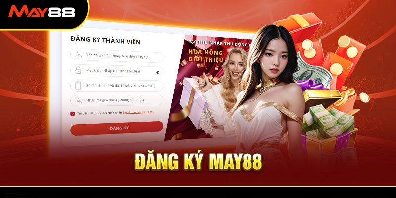 Những yêu cầu cần có khi đăng ký May88 là gì?