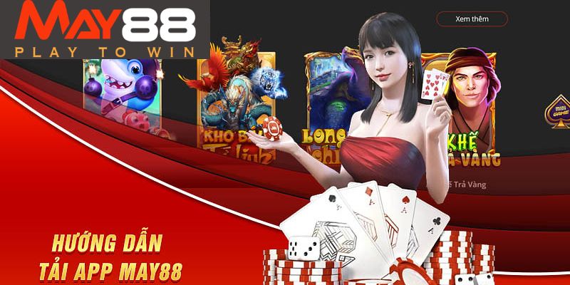 Hướng dẫn chi tiết cách tải ứng dụng May88 trên iOS và Android