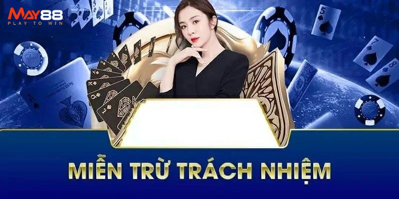 Một số lỗi ảnh hưởng đến người chơi khi May88 thực hiện chính sách miễn trừ trách nhiệm