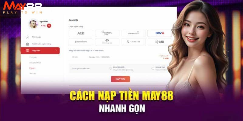 Hướng dẫn chi tiết về các bước thực hiện nạp tiền May88.