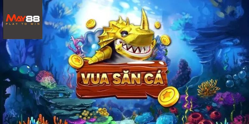 Tổng Quan Về Game Vua Săn Cá May88